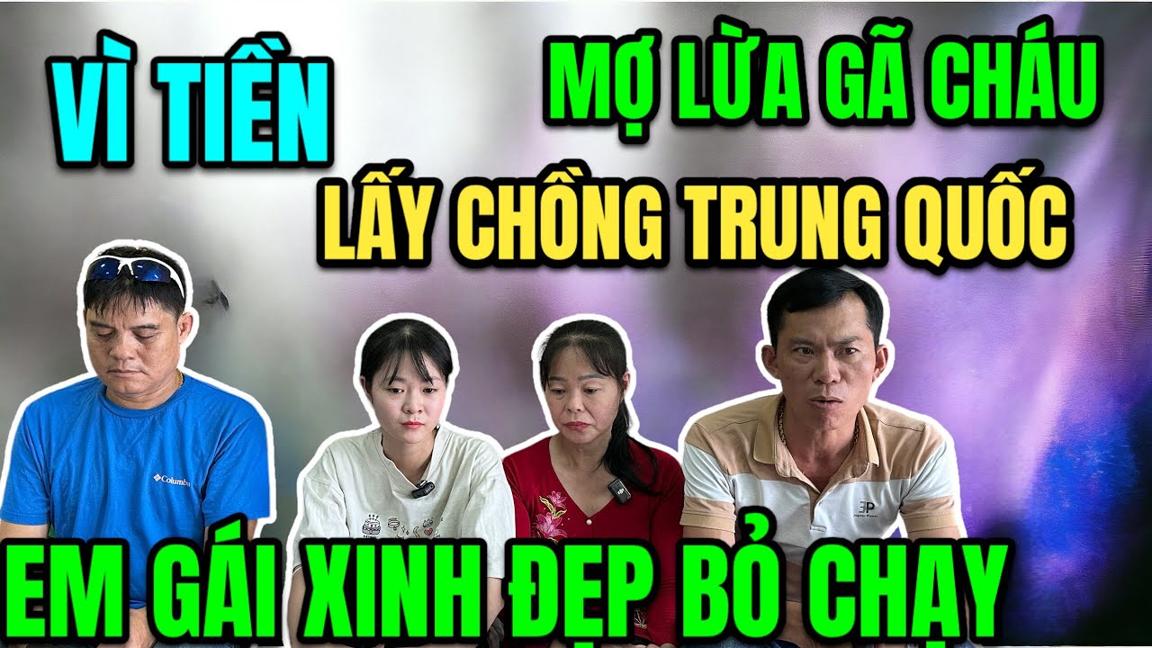 Vì Tiền Mợ lừa gã cháu LẤY CHỒNG TRUNG QUỐC em gái trẻ xinh đẹp bỏ chạy cầu cứu hiệp sĩ