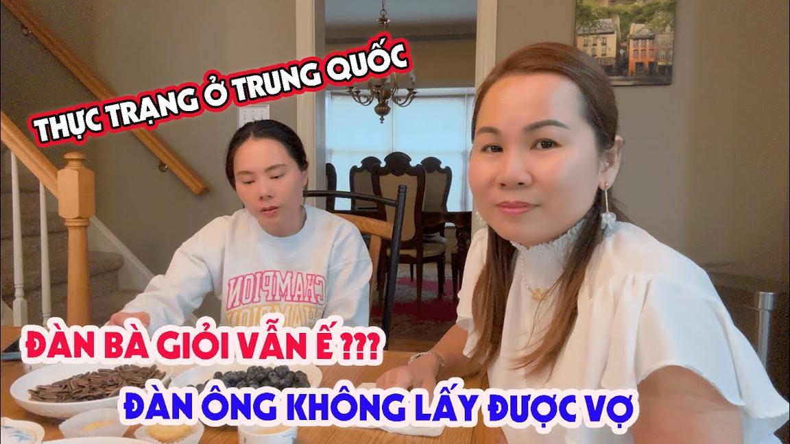 Cô Bạn TQ Chia Sẻ Tại Sao Phụ Nữ Đẹp Và Giỏi Ở Trung Quốc Vẫn Ế Dù Nhiều Đà Ông Không Lấy Được Vợ