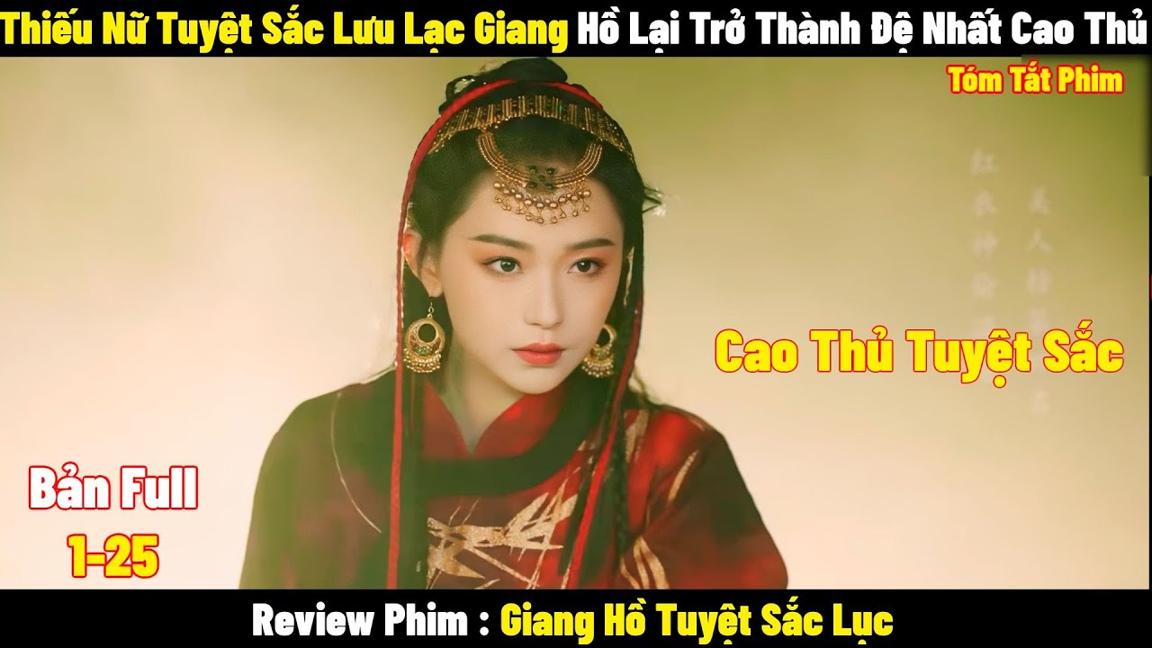 Thiếu Nữ Tuyệt Sắc Lưu Lạc Giang Hồ Lại Trở Thành Đệ Nhất Cao Thủ | Full | Tóm Tắt Phim Hay 2024