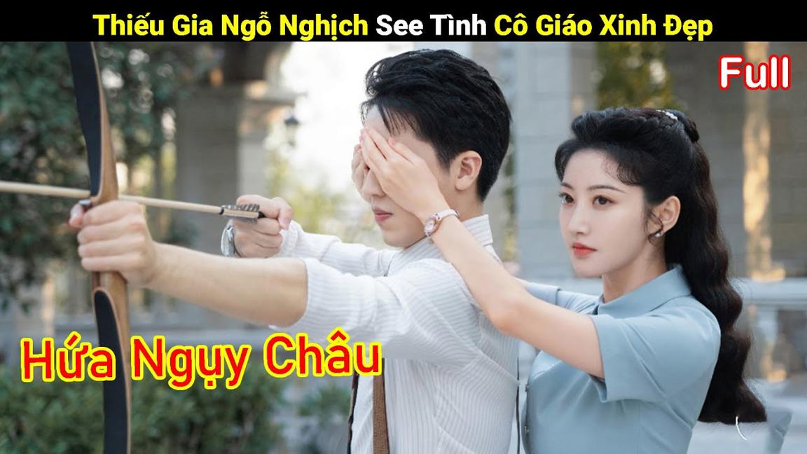 Review Phim: Thiếu Gia Ngỗ Nghịch See Tình Cô Giáo Xinh Đẹp | Full | Tea Phim Review