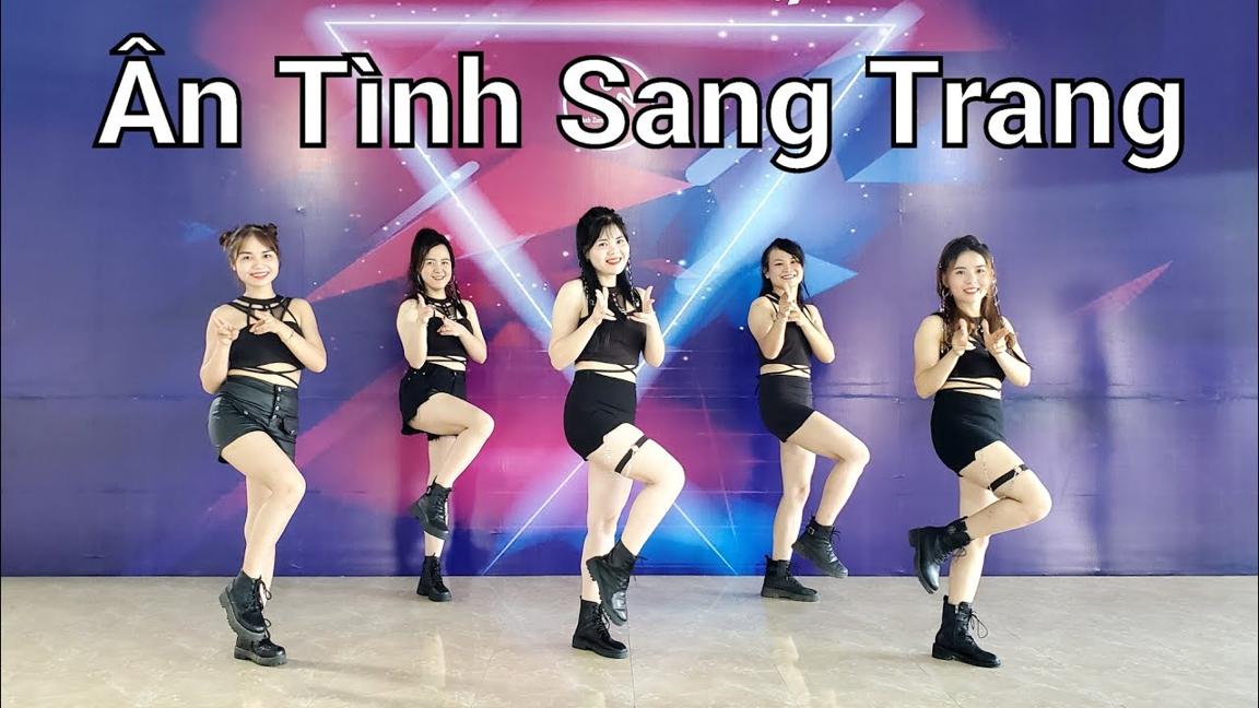 gái xinh nhảy Ân Tình Sang Trang trẻ trung sôi động đẹp mắt - biên đạo Bùi Quyên