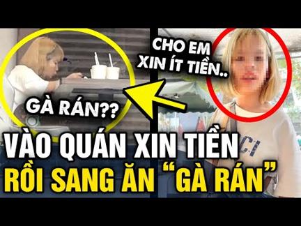 Vừa vào quán XIN TIỀN xong, cô gái sang Lotteria ĂN GÀ RÁN khiến các cô chú NGƠ NGÁC | Tin 3 Phút