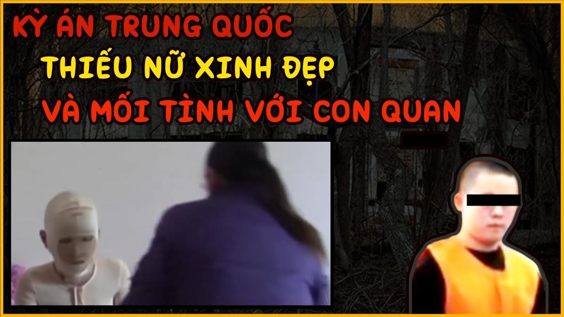 Kỳ Án Trung Quốc : Thiếu nữ xinh đẹp và mối tình với con quan