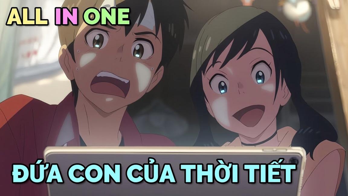 ALL IN ONE: ĐỨA CON CỦA THỜI TIẾT | TÓM TẮT ANIME | Chú bé M