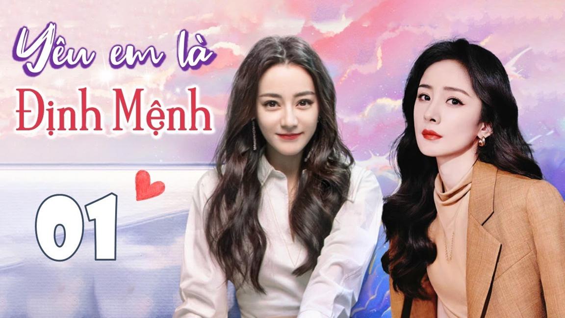 YÊU EM LÀ ĐỊNH MỆNH - Tập 01 | Siêu Phẩm Ngôn Tình Lãng Mạn Cực Hay | Dương Mịch, Địch Lệ Nhiệt Ba