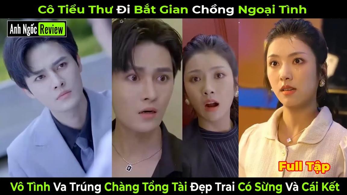 Cô Tiểu Thư Đi Bắt Gian Chồng Ngoại Tình,Vô Tình Va Trúng Chàng Tổng Tài Đẹp Trai Có Sừng Và Cái Kết