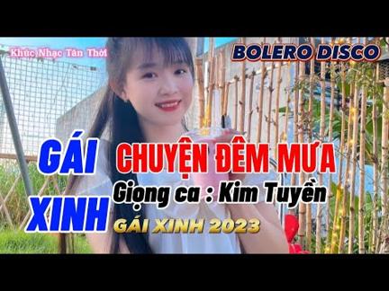 Chuyện Đêm Mưa - Bolero Disco Gái Xinh Dễ Thương Mới Đét ( Giọng Ca Kim Tuyền)