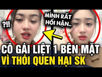 Cô gái xinh đẹp LIỆT NỬA MẶT tha thiết cảnh báo vì THÓI QUEN nhiều người mắc phải | Tin 3 Phút