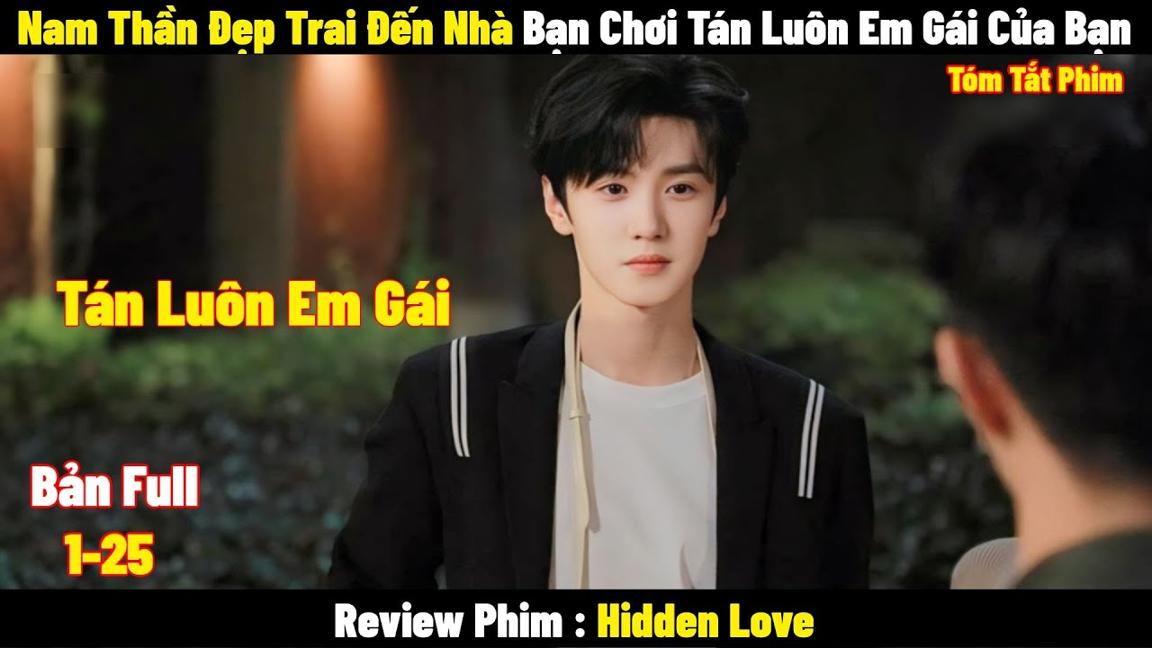 Nam Thần Đẹp Trai Đến Nhà Bạn Chơi Tán Luôn Em Gái Của Bạn | Full | Review Phim Hay 2024