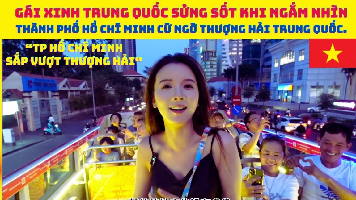 Gái xinh Trung Quốc sửng sốt khi ngắm nhìn thành phố Hồ Chí Minh cứ ngỡ Thưởng Hải Trung Quốc.