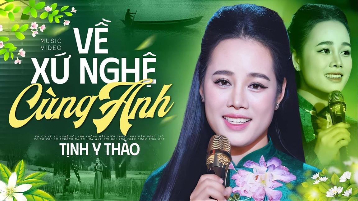 Về Xứ Nghệ Cùng Anh - Tịnh Y Thảo 🔥 Cô Gái Xinh Đẹp Hát Dân Ca Xứ Nghệ Hay Mê Mẩn [MV 4K Cực Đẹp]