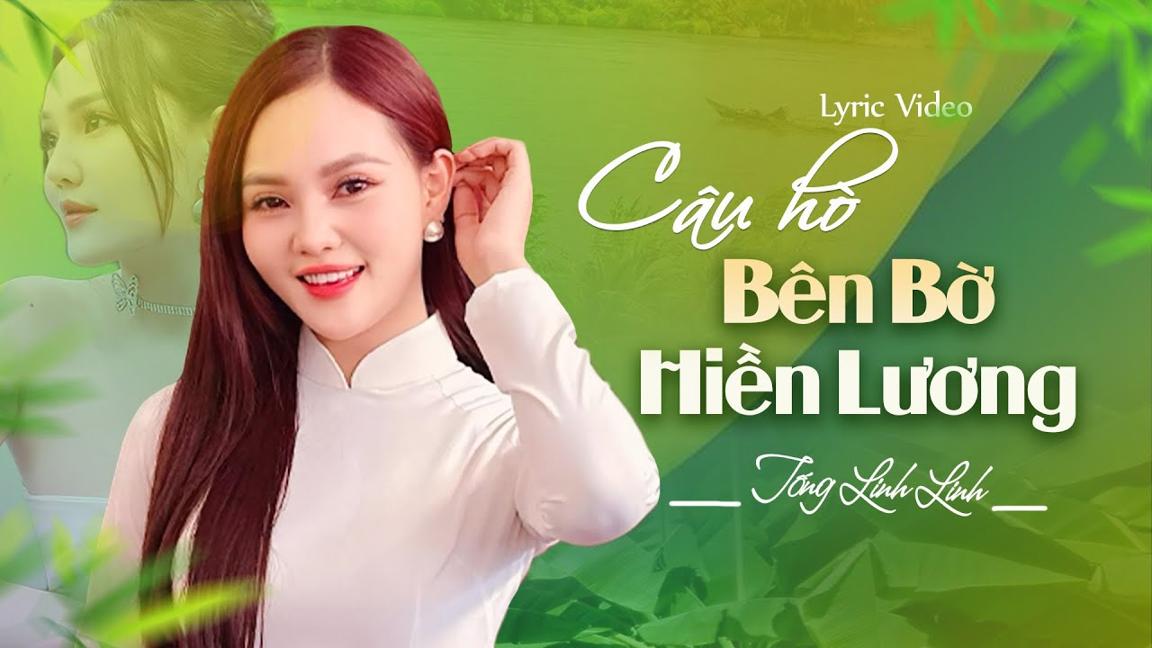 Câu Hò Bên Bờ Hiền Lương - TỐNG LINH LINH | Cô Gái Xinh Đẹp Hát Dân Ca Ngọt Lịm Tim [MV Lyrics]