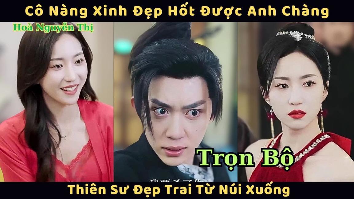 Cô gái số hưởng hốt được anh chàng thiên sư đẹp trai từ núi xuống | Trọn Bộ