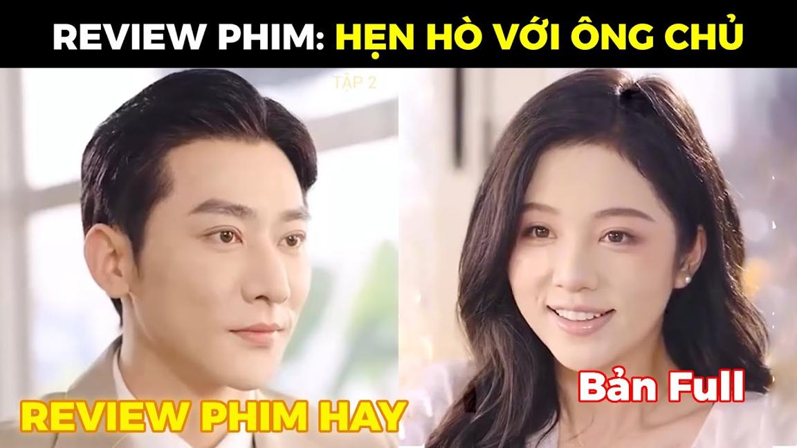 HẸN HÒ VỚI ÔNG CHỦ Full Bộ | Cô gái phát hiện anh chồng bảo vệ vừa kết hôn chớp nhoáng là tổng tài