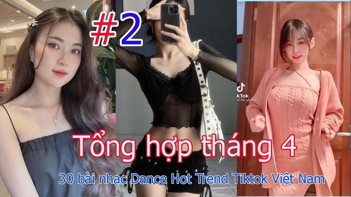 Gái Xinh Nhảy Đẹp Việt Nam Tiktok 2024 Tổng Hợp Gái Xinh tháng 4