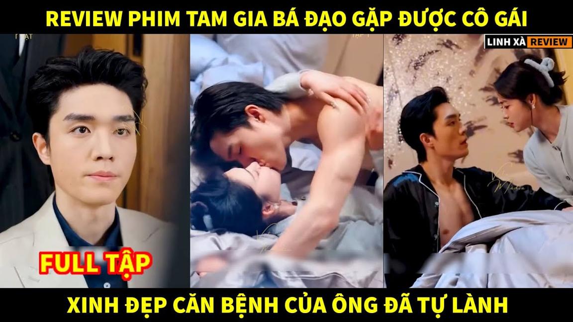 Tinh yêu vượt thời gian | Tam gia bá đạo gặp được cô gái xinh đẹp căn bệnh của ông đã tự lành