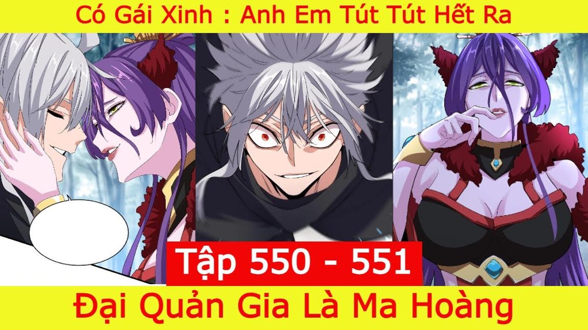 Đại Quản Gia Là Ma Hoàng - Tập 550 - 551  | Có Gái Xinh , Anh Em Tút Tút Ra