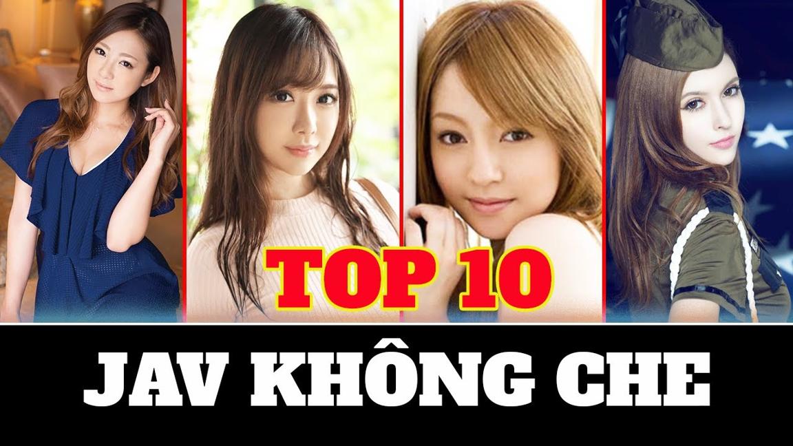 Top 10 diễn viên JAV không che xinh đẹp nhất hiện tại