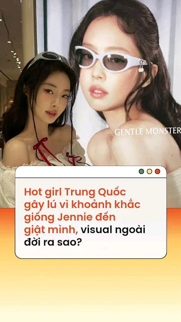 Hot girl Trung Quốc gây lú vì khoảnh khắc giống Jennie đến giật mình, visual ngoài đời ra sao?