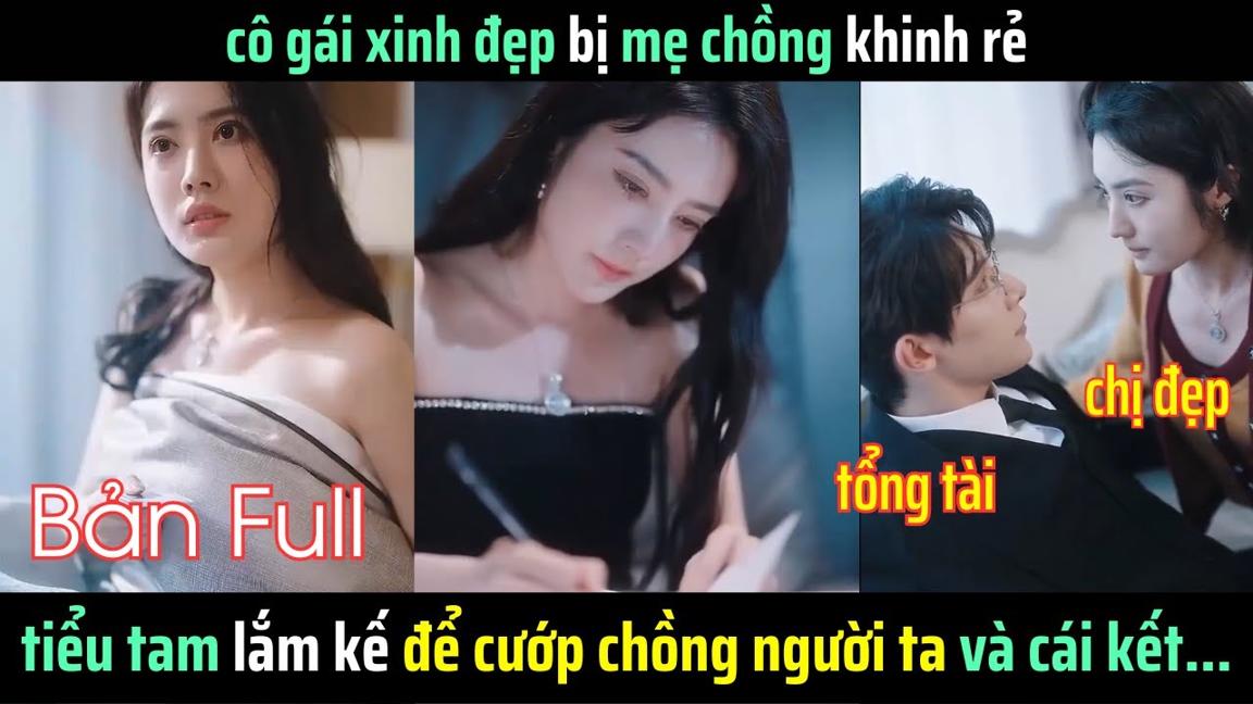 Cô gái xinh đẹp bị mẹ chồng khinh rẻ, tiểu tam lắm kế để cướp chồng người ta và cái kết