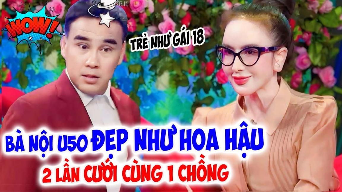 Nữ giám đốc U50 2 LẦN CƯỚI CÙNG MỘT CHỒNG đẹp như hoa hậu bạn trai VỒ VẬP ÔM HÔN - Hẹn Hò Quyền Linh