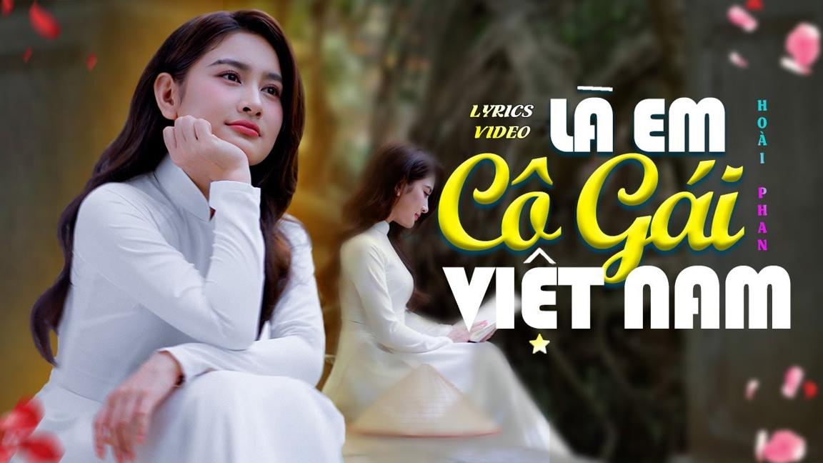 LÀ EM CÔ GÁI VIỆT NAM - Hoài Phan [OFFICIAL Lyrics Video] | Em xinh em đứng một mình