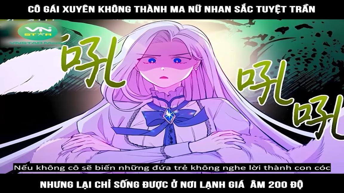 Cô gái xuyên không thành ma nữ nhan sắc tuyệt trần, nhưng lại chỉ sống được ở nơi lạnh giá âm 200 độ