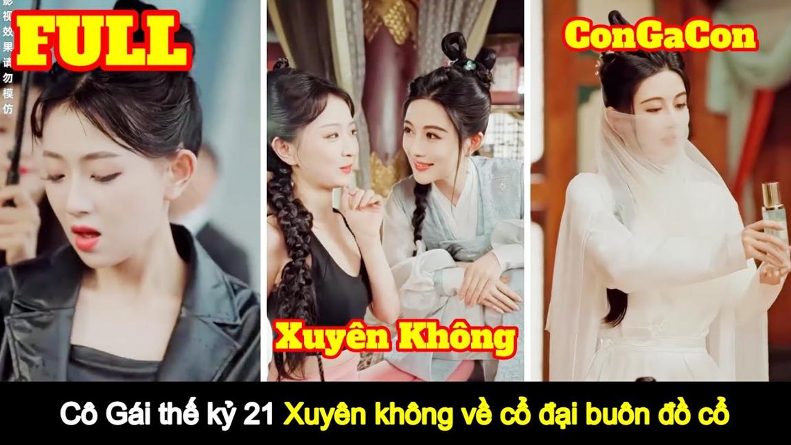 [Full] Cô gái thế kỷ 21 xuyên không về cổ đại buôn đồ cổ