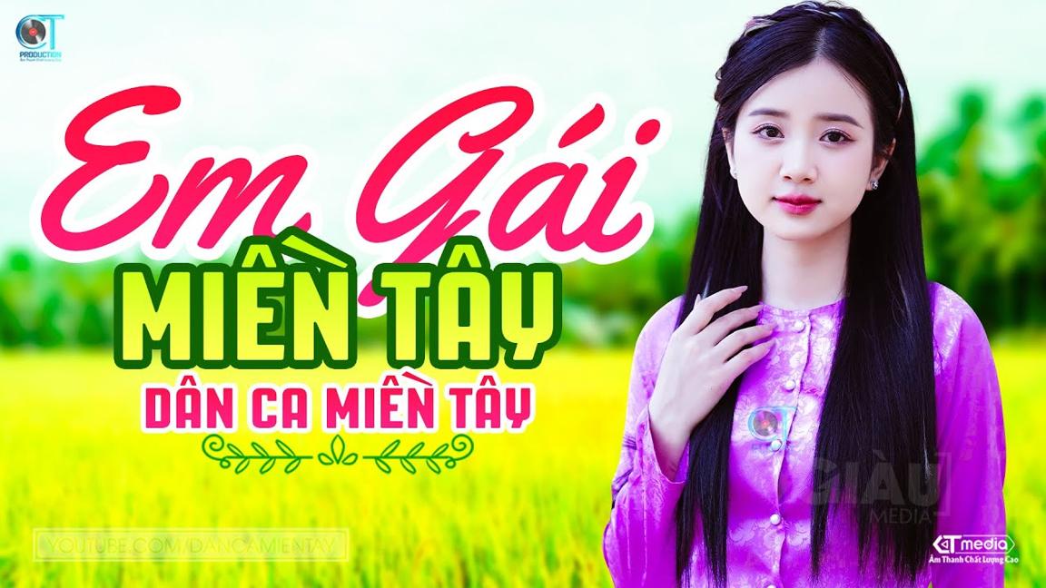 Em Gái Miền Tây - LK Dân Ca Miền Tây 2024, Nhạc Trữ Tình Quê Hương Chọn Lọc - Dân Ca Miền Tây