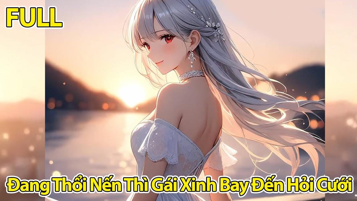 FULL: Sinh Nhật Tuổi 18 Đang Thổi Nến Thì Có Gái Xinh Bay Đến Hỏi Cưới, Nhưng Cô Gái Ấy Lại ...