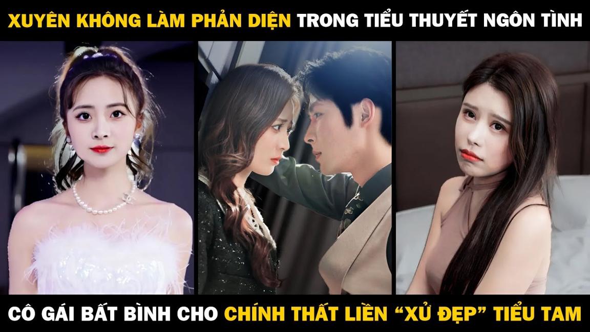 Xuyên Không Làm Phản Diện Truyện Ngôn Tình, Cô Gái Bất Bình Cho Chính Thất Liền "Xử Đẹp" Tiểu Tam