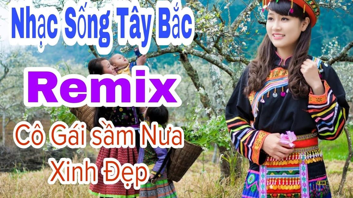 NHẠC SỐNG TÂY BẮC REMIX-Cô Gái Sầm Nưa Xinh Đẹp|HOT NHẤT 2025 Nhạc Sống Vùng Cao Tây Bắc Mới Nhất