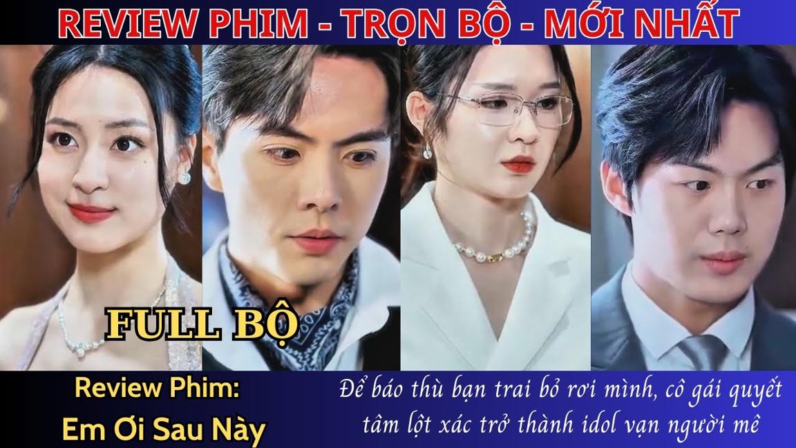 Review Phim Em Ơi Sau Này | Cô Gái Dùng Hết Số Tiền Mình Có Để Phẫu Thuật Gương Mặt Y Đúc Chị Mình