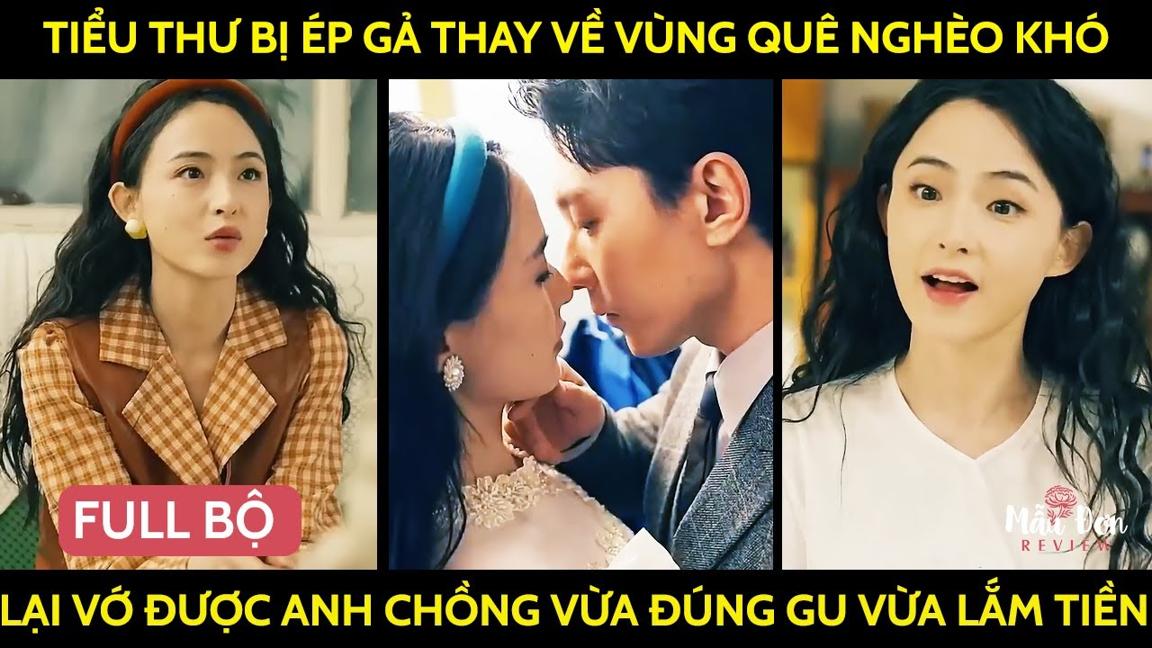 Tiểu Thư Bị Ép Gả Thay Về Vùng Quê Nghèo Khó Lại Vớ Được Anh Chồng Đã Đẹp Trai Lại Còn Lắm Tiền