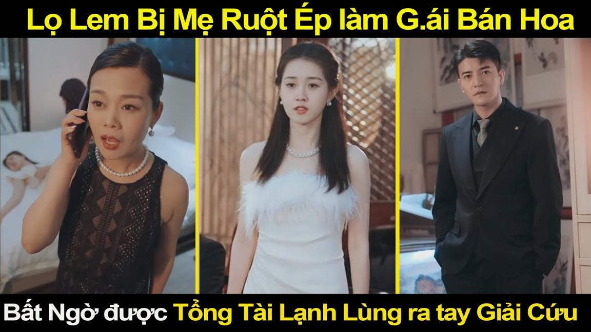 Lọ Lem Bị Mẹ Ruột Ép làm G.ái Bán Hoa, Bất Ngờ được Tổng Tài Lạnh Lùng ra tay Giải Cứu