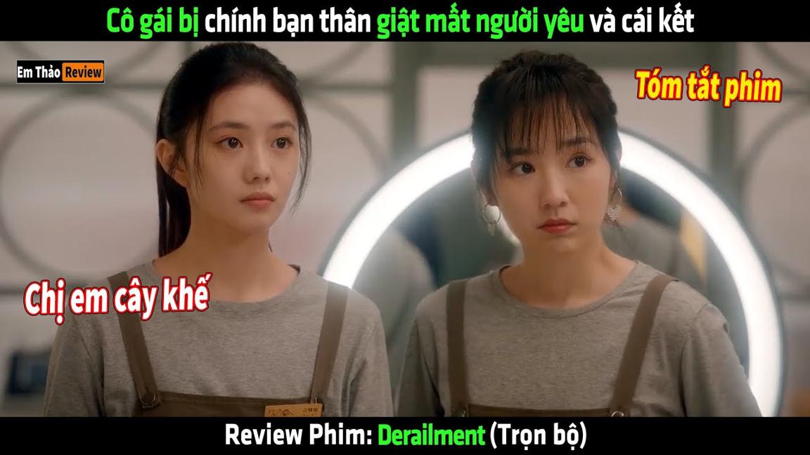 Cô gái bị chính bạn thân giật mất người yêu và cái kết  - Review phim hay