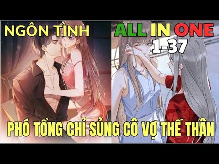 PHÓ TỔNG CHỈ SỦNG CÔ VỢ THẾ THÂN | Review Phim Truyện Tranh Hay