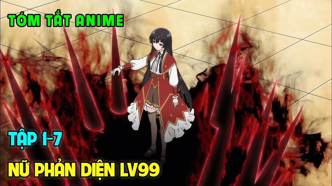 Tóm Tắt Anime | Chuyển Sinh Thành Trùm Ẩn Lv99 | Tập 1-7