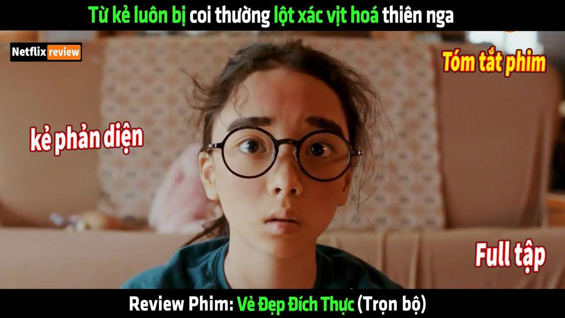 Từ kẻ luôn bị coi thường lột xác vịt hoá thiên nga - tóm tắt phim Vẻ Đẹp Đích Thực