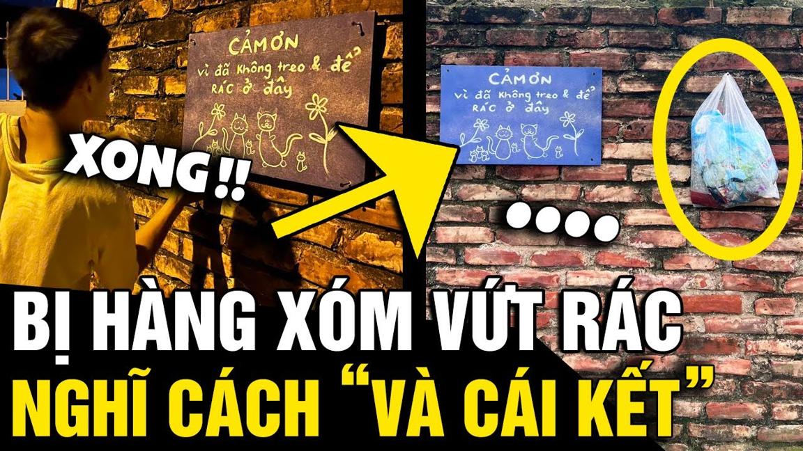 Bị hàng xóm liên tục 'TREO RÁC' ở tường nhà, cô gái nghĩ cách và 'CÁI KẾT BẤT NGỜ' |Tin Nhanh 3 Phút