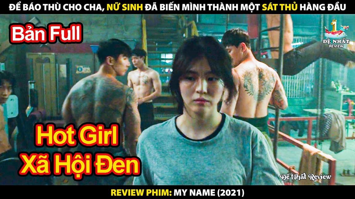 Để Báo Thù Cho Cha - Nữ Sinh Đã Biến Mình Thành Một Sát Thủ Hàng Đầu | Review Phim My Name 2021