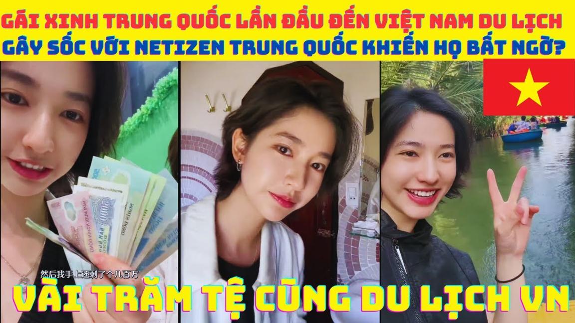 Gái xinh  Trung Quốc lần đầu đến Việt Nam du lịch gây sốc với Netizen Trung Quốc khiến họ bất ngờ?